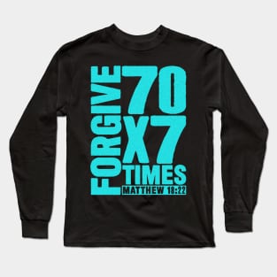 Forgive 70 x 7 Times - Matthew 18:22 Long Sleeve T-Shirt